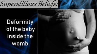 Deformity
of the baby
inside the
womb
 