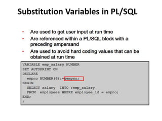 Substitution Variables in PL/SQL
 
