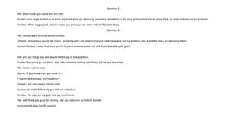 Question 2:
Me: What made you come into this life?
Burner: I use to get bullied so to bring my moral back up, obviously, becoming a roadman is the best and quickest was to come back up. Now, nobody can try bully me
Smokez: What my guy said, doesn’t mean you young gs can come and do the same thing
Question 3:
Me: Do you want to come out of this life?
Smokez: Personally, I would like to but I know my self I can never come out. Like these guys are my brothers and it will feel like I am betraying them.
Burner: For me, I know that once you’re in, you can never come out and that’s how the cycle goes.
Me: Any last things you lads would like to say to the audience.
Burner: You young gs out there, stay safe, summers coming and things will be way too active
Me: Active in what way?
Burner: If you know then you know in it
(*burner and smokez start laughing*)
Smokez: You man stay in school iniht
Burner: oh yeahh & free my gus that are locked up
Smokez: the pigs got my guys lock up, soon home
Me: well thank you guys for coming, see you next time on Talk To Donelle
Instrumental plays for 20 seconds.
 
