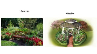 Benches
Gazebo
 