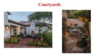 Courtyards
 