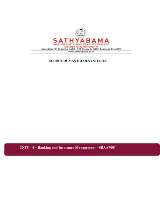 SCHOOL OF MANAGEMENT STUDIES
UNIT – 4 – Banking and Insurance Management - SBAA7001
 