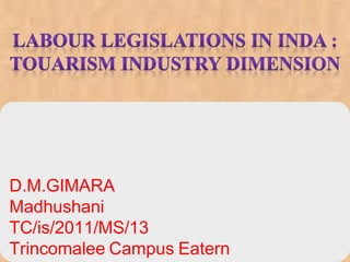 D.M.GIMARA
Madhushani
TC/is/2011/MS/13
Trincomalee Campus Eatern
 