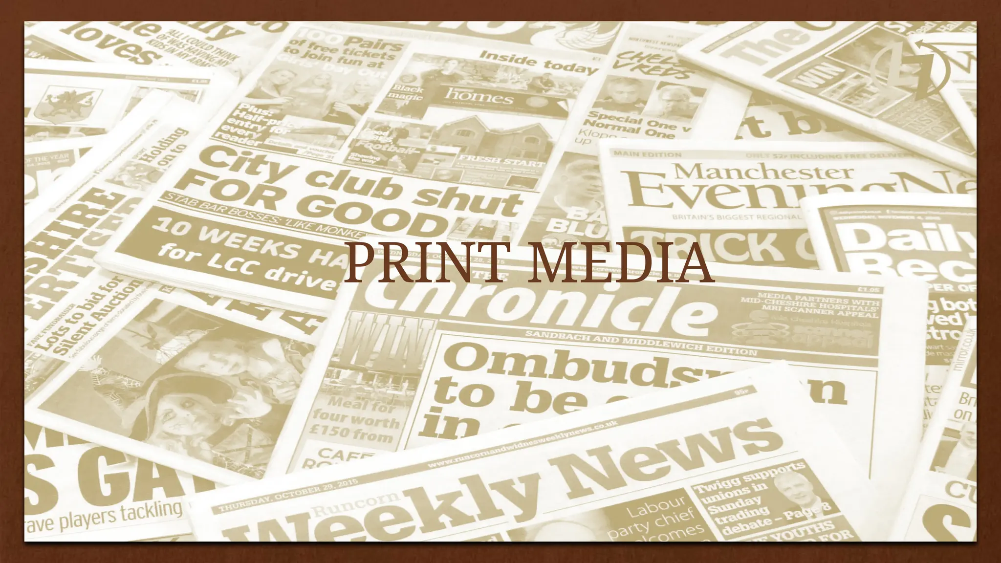 Add a Slide Title - 1
PRINT MEDIA
 