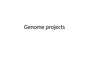Genome projects
 