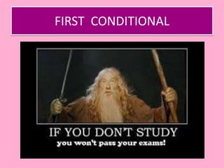 FIRST CONDITIONAL
 