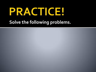 Solve the following problems.
 