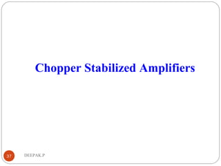 DEEPAK.P37
Chopper Stabilized Amplifiers
 