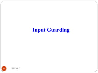 DEEPAK.P44
Input Guarding
 