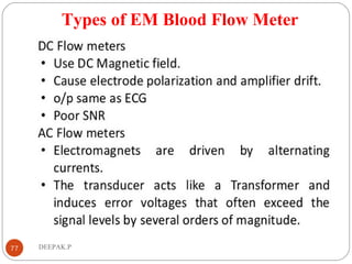 Types of EM Blood Flow Meter
77 DEEPAK.P
 