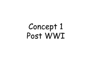 Concept 1Post WWI 