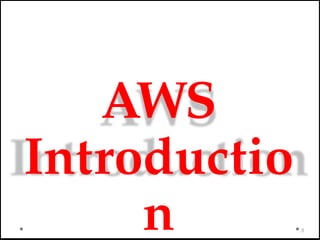 AWS
Introductio
n 3
 