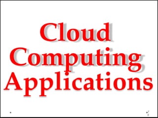 Cloud
Computing
Applications
7
6
 