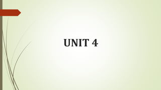 UNIT 4
 
