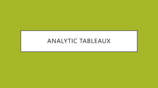ANALYTIC TABLEAUX
 