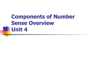 Components of Number Sense Overview Unit 4 