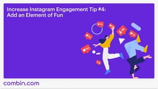 Increase Instagram Engagement Tip #6:
Open Up About Your Brand and
Business
– A high level of authenticity can go a long w...