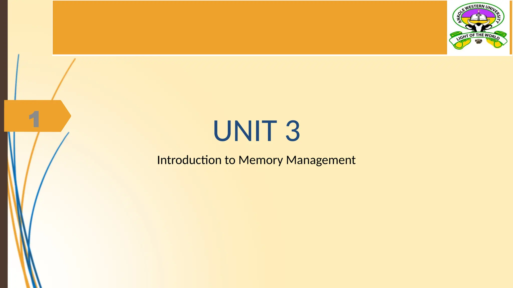1
UNIT 3
Introduction to Memory Management
 