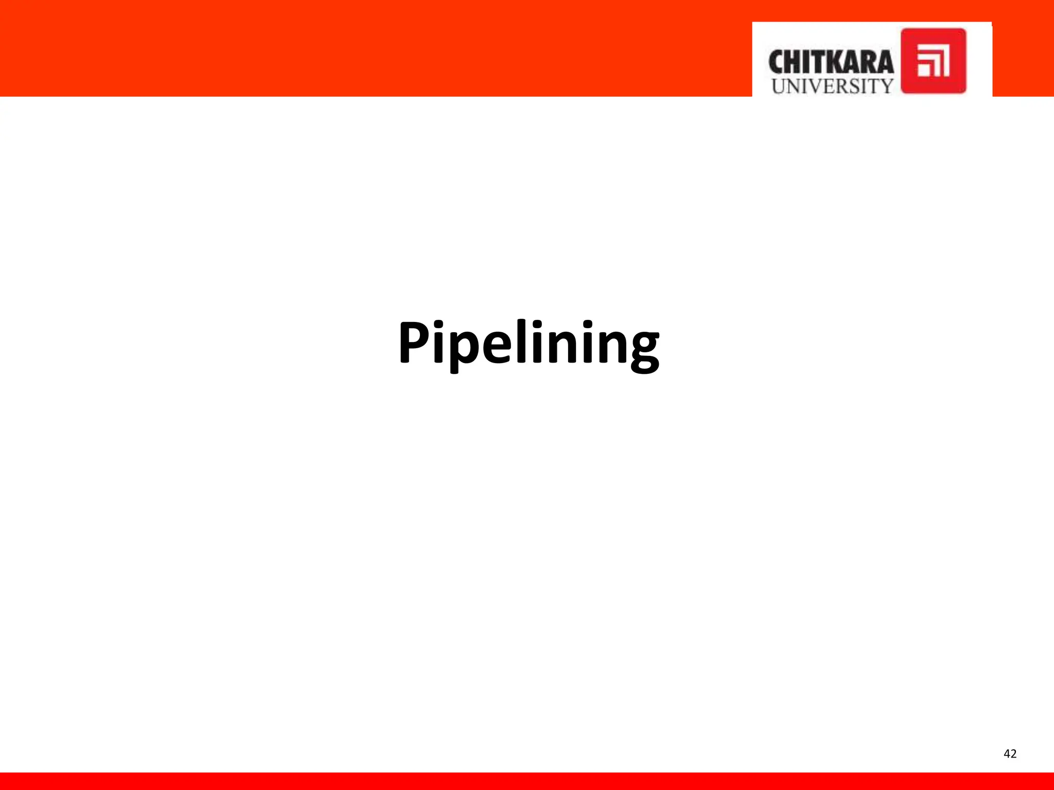 Pipelining
42
 