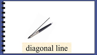 diagonal line
 