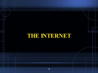 THE INTERNET 