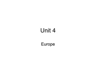 Unit 4 Europe 