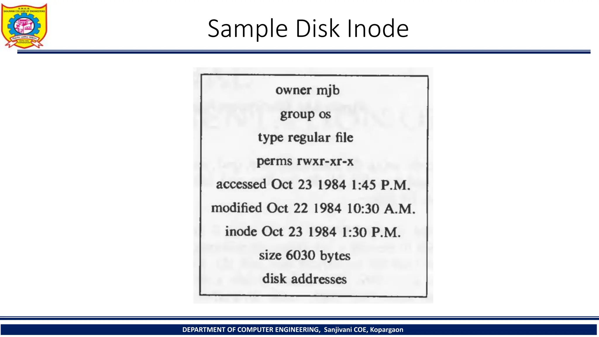 Sample Disk Inode
DEPARTMENT OF COMPUTER ENGINEERING, Sanjivani COE, Kopargaon
 