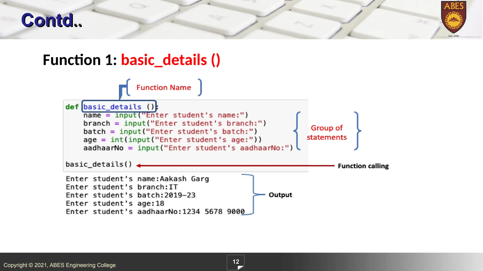 Copyright © 2021, ABES Engineering College
Contd..
12
Function 1: basic_details ()
 
