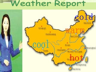 hot cold warm cool Weather Report 