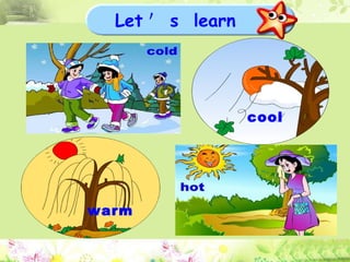 warm cool Let ＇ s  learn 