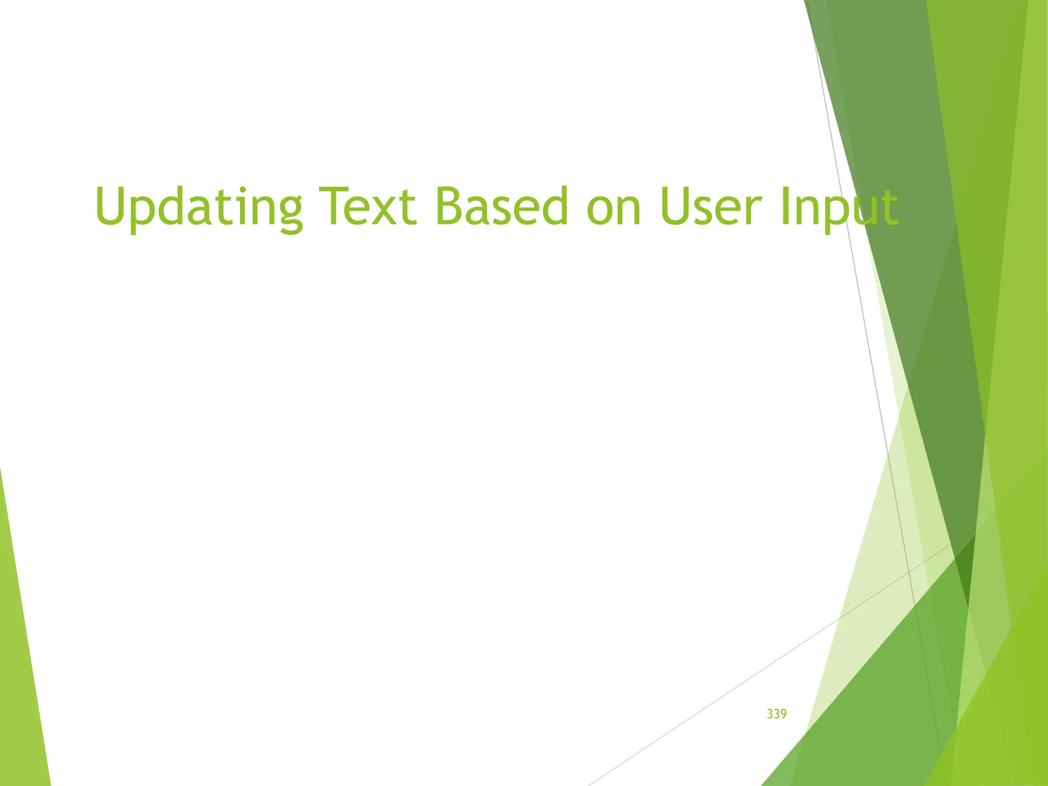 Updating Text Based on User Input
339
 