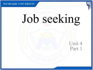 Job seeking
Unit 4
Part 1
 