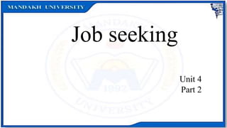Job seeking
Unit 4
Part 2
 