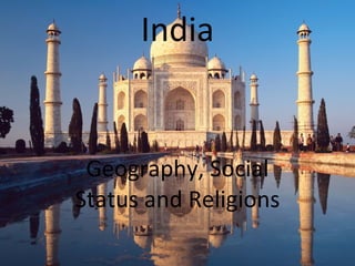 India Geography, Social Status and Religions 