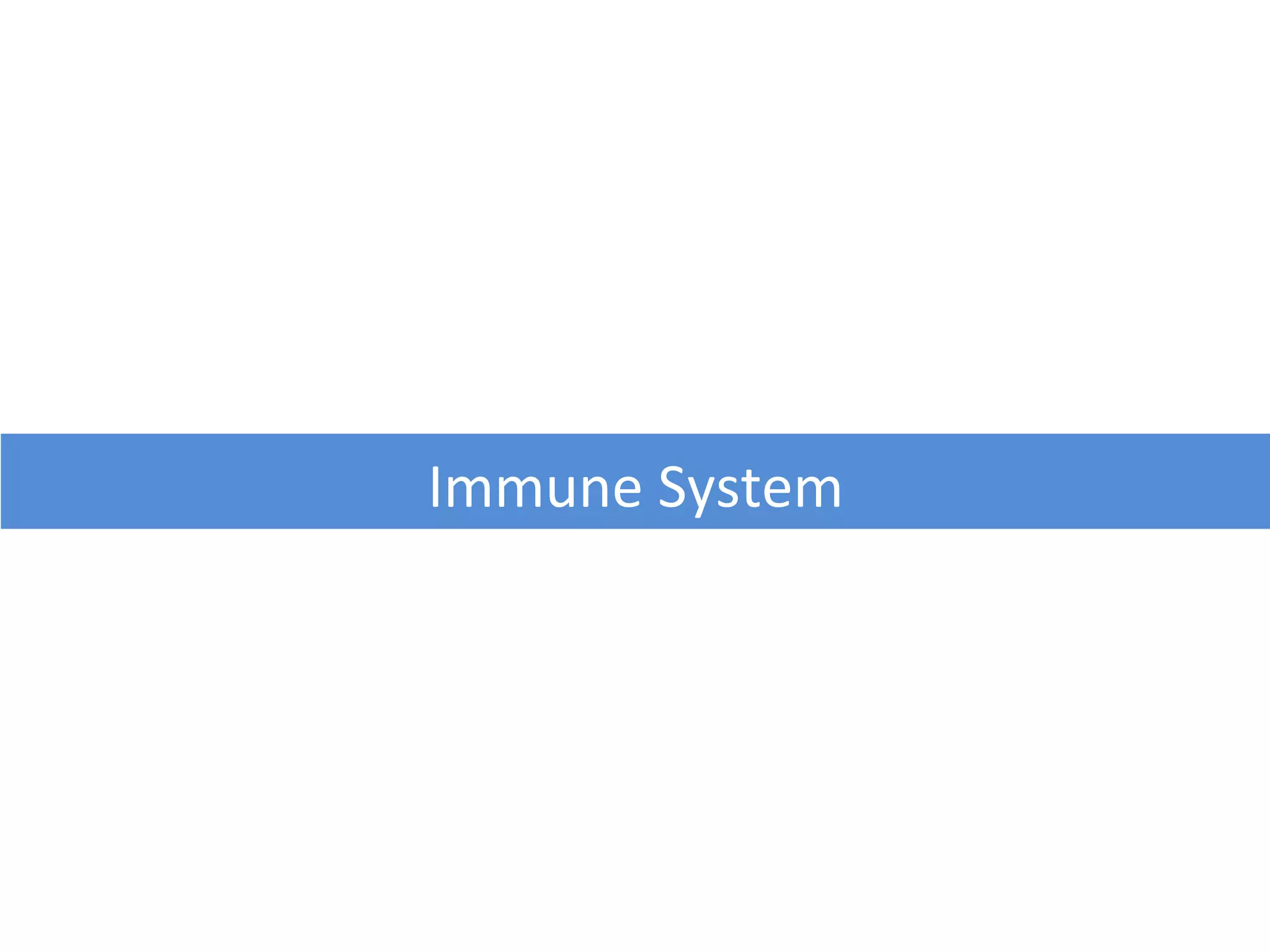 Immune System
 