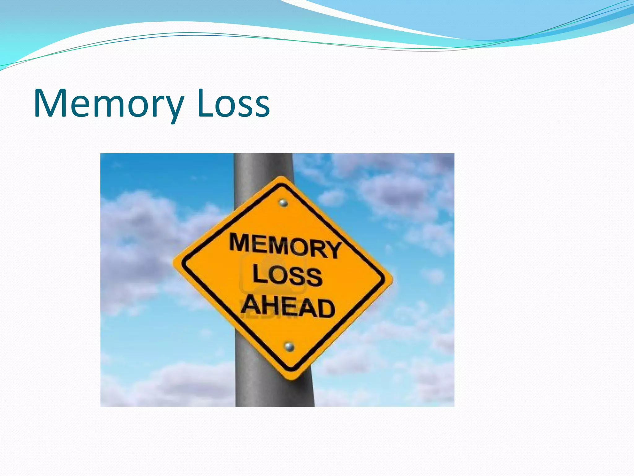 Memory Loss
 