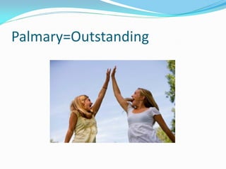 Palmary=Outstanding
 