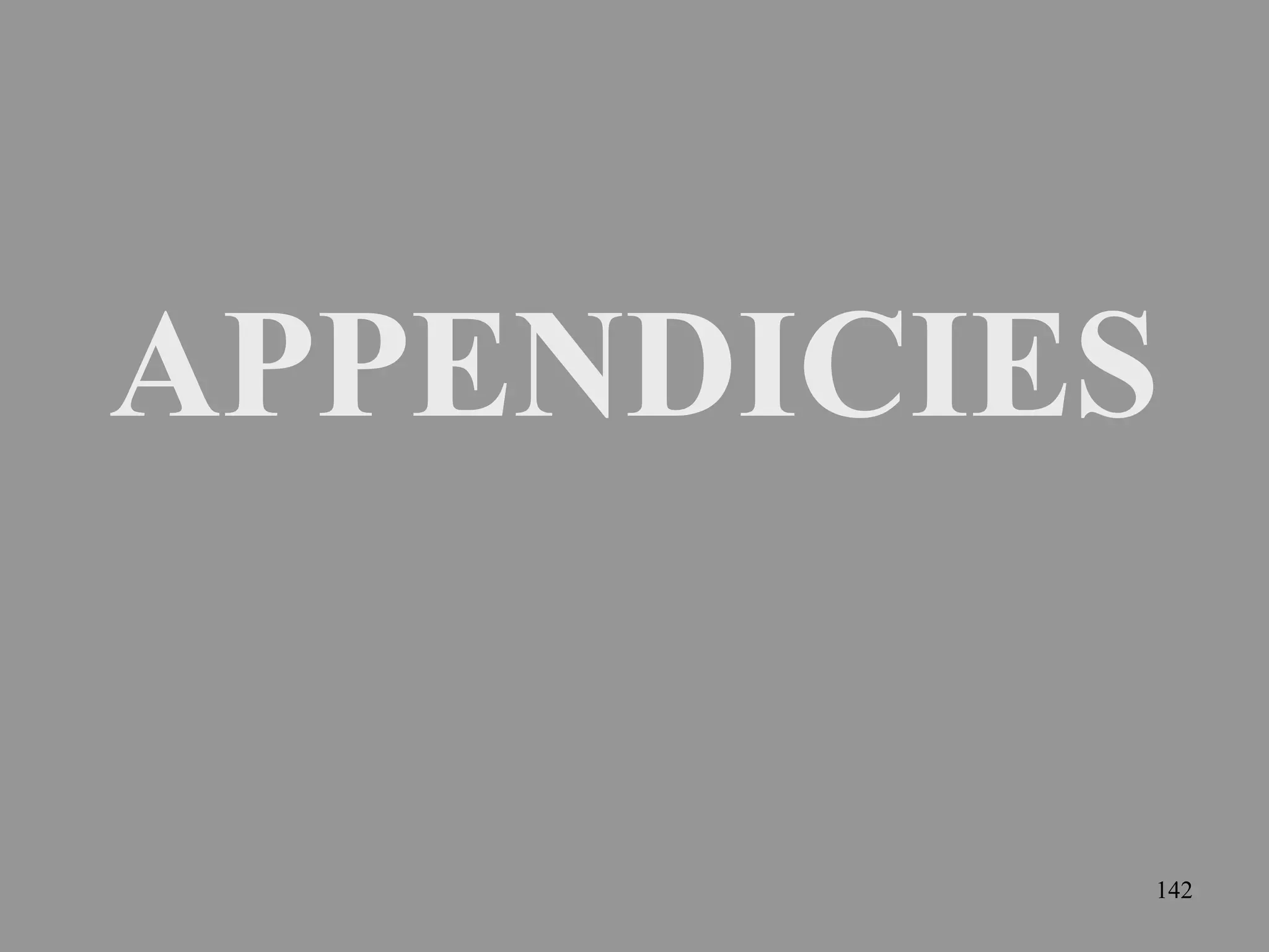 APPENDICIES

142

 