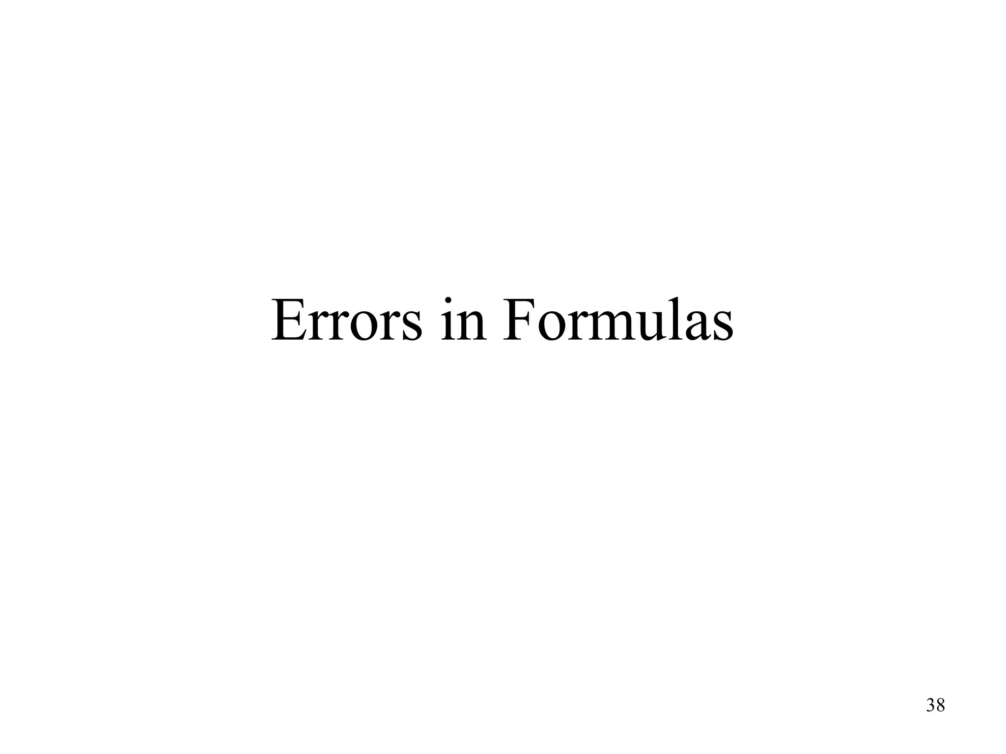 Errors in Formulas

38

 