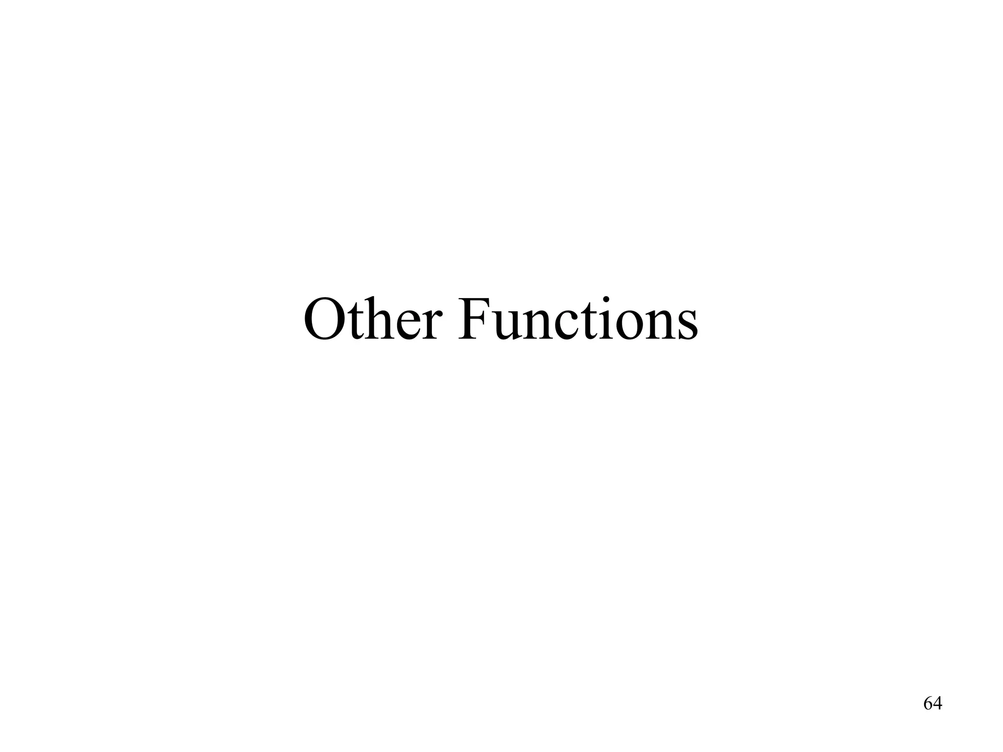 Other Functions

64

 