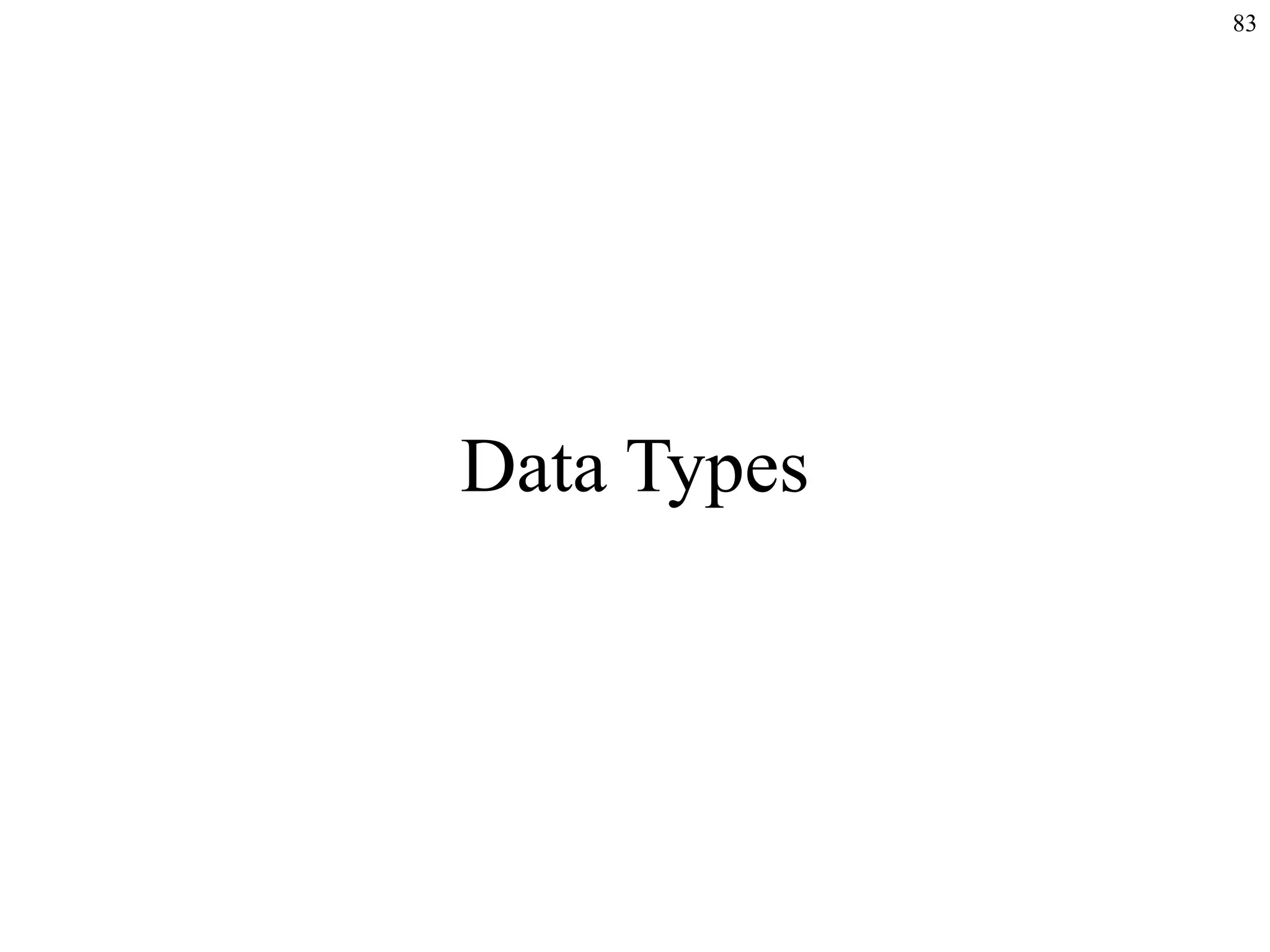 83

Data Types

 