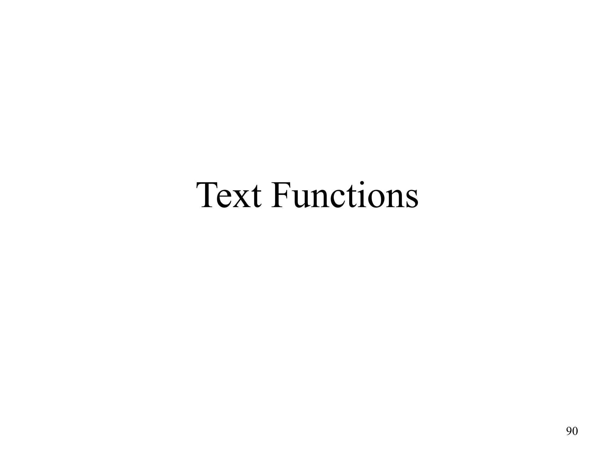 Text Functions

90

 