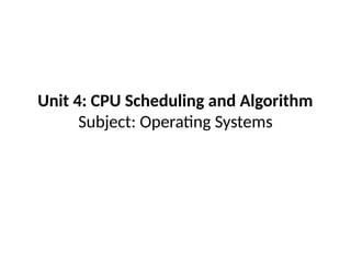 Unit 4 CPU Scheduling and Algorithm Operating System.pptx