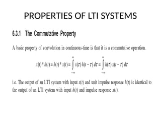 PROPERTIES OF LTI SYSTEMS
 