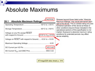 Absolute Maximums
ATmega328 data sheet p. 316
 