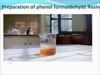 Preparation of phenol formaldehyde Resin
5/10/201
8
2
 
