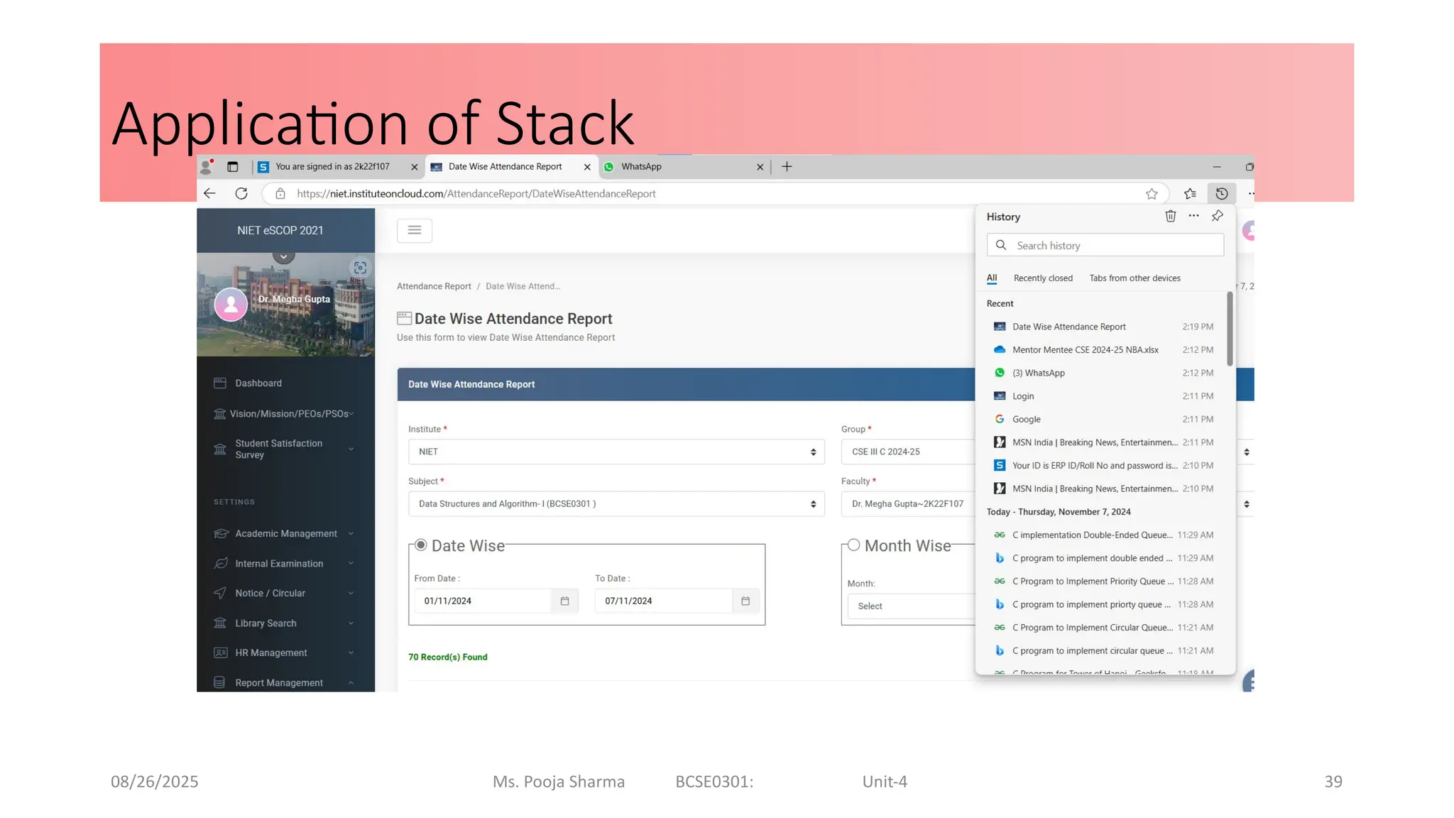 08/26/2025 Ms. Pooja Sharma BCSE0301: Unit-4 39
Application of Stack
 