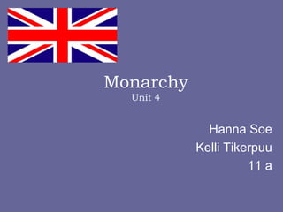 Monarchy Unit 4 Hanna Soe Kelli Tikerpuu 11 a 