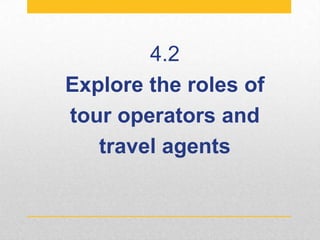 Tour Operator Roles Unit 4 TNT products and services | PPTX