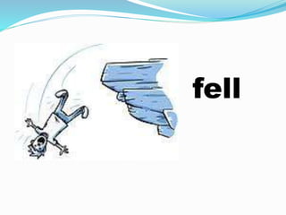 fell
 